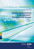 Bundesinstitut für Berufsbildung (BIBB) / Münchhausen |  Kompetenzentwicklung in der Zeitarbeit Potenziale und Grenzen | Buch |  Sack Fachmedien