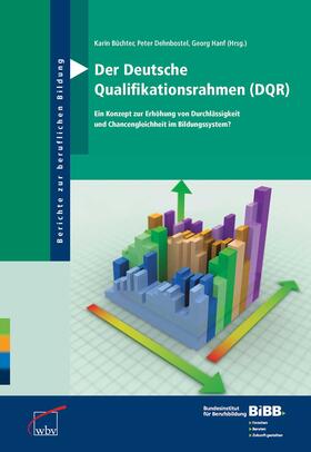 Büchter / Dehnbostel / Hanf | Der Deutsche Qualifikationsrahmen (DQR) | Buch | 978-3-7639-1155-4 | sack.de