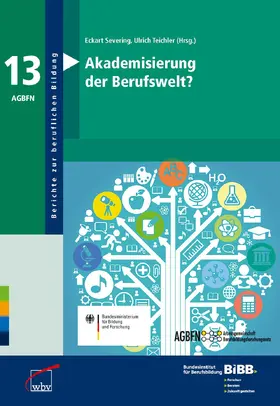Severing / Teichler | Akademisierung der Berufswelt? | Buch | 978-3-7639-1158-5 | www.sack.de