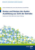 Schönfeld / Jansen / Wenzelmann |  Kosten und Nutzen der dualen Ausbildung aus Sicht der Betriebe | Buch |  Sack Fachmedien