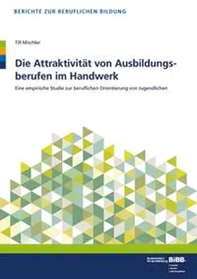 Mischler |  Die Attraktivität von Ausbildungsberufen im Handwerk | Buch |  Sack Fachmedien