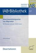 Damelang |  Arbeitsmarktintegration von Migranten | Buch |  Sack Fachmedien