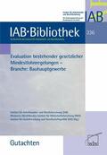 Dresden Inst. f Sozialforschg u Gesellschaftspolitik GmbH / Institut für Arbeitsmarkt- und Berufsforschung (IAB) / RWI - Leibniz-Institut für Wirtschaftsforschung |  Evaluation bestehender gesetzlicher Mindestlohnregelungen | eBook | Sack Fachmedien