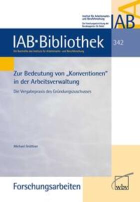 Grüttner | Zur Bedeutung von "Konventionen" in der Arbeitsverwaltung | Buch | 978-3-7639-4071-4 | sack.de