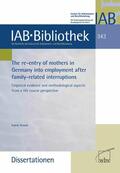 Drasch |  The re-entry of mothers in Germany into employment after family-related interruptions | eBook | Sack Fachmedien