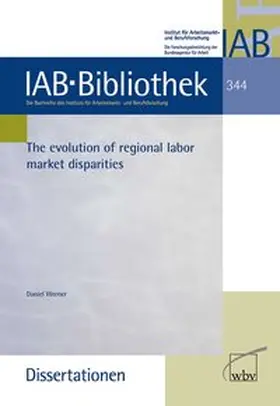 Werner |  The evolution of regional labor market disparities | Buch |  Sack Fachmedien