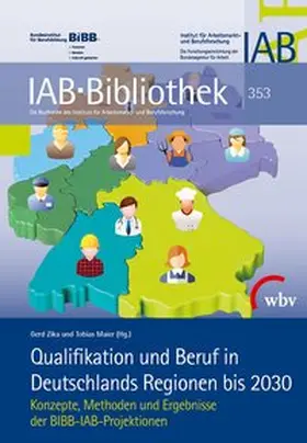 Zika / Maier |  Qualifikation und Beruf in Deutschlands Regionen bis 2030 | Buch |  Sack Fachmedien
