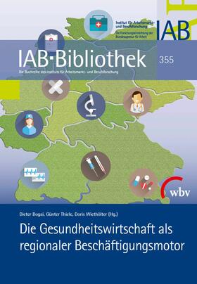 Wiethölter / Bogai / Thiele | Die Gesundheitswirtschaft als regionaler Beschäftigungsmotor | E-Book | sack.de