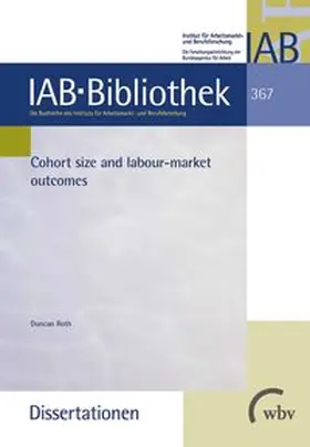 Roth | Cohort size and labour-market outcomes | Buch | 978-3-7639-4120-9 | www.sack.de