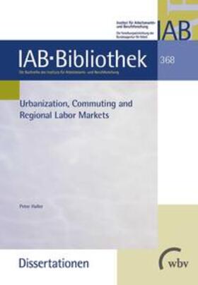Haller | Haller, P: Urbanization, Commuting and Regional Labor Market | Buch | 978-3-7639-4122-3 | sack.de