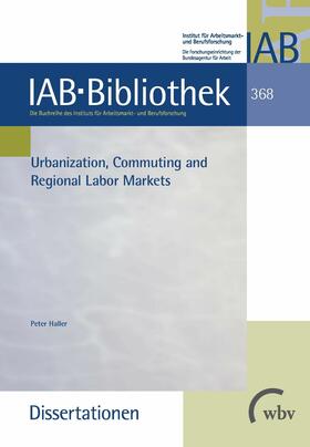 Haller | Urbanization, Commuting and Regional Labor Markets | E-Book | sack.de