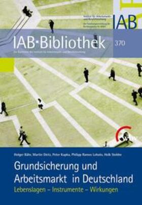 Bähr / Dietz / Kupka | Grundsicherung und Arbeitsmarkt in Deutschland | Buch | 978-3-7639-4126-1 | sack.de