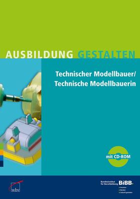 Bundesinstitut für Berufsbildung (BIBB) |  Technischer Modellbauer / Technische Modellbauerin | Buch |  Sack Fachmedien