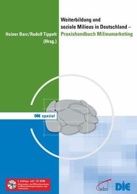 Barz / Tippelt | Weiterbildung und soziale Milieus in Deutschland - Praxishandbuch Milieumarketing | E-Book | sack.de