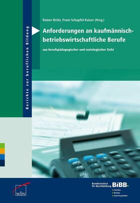 Brötz / Schapfel-Kaiser | Anforderungen an kaufmännisch- betriebswirtschaftliche Berufe | E-Book | sack.de