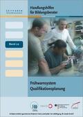 Severing / Loebe / Hölbling |  Handlungshilfen für Bildungsberater: Frühwarnsystem Qualifikationsplanung | eBook | Sack Fachmedien