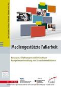 Schrader / Hartz / Hohmann |  Mediengestützte Fallarbeit | eBook | Sack Fachmedien
