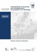 Severing / Freiling / Loebe |  Handlungsfelder zur Gestaltung einer demografie- festen Personalpolitik in der Altenpflege | eBook | Sack Fachmedien