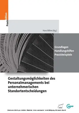 Hans Böhm / Böhm |  Gestaltungsmöglichkeiten des Personalmanagements bei unternehmerischen Standortentscheidungen | eBook | Sack Fachmedien