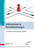 Bundesanstalt für Arbeits- schutz und Arbeitsmedizin |  Arbeitnehmer in Restrukturierungen | eBook | Sack Fachmedien