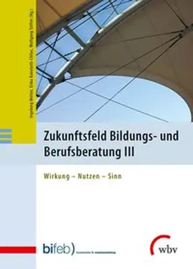 Melter / Stifter / Kanelutti-Chilas | Zukunftsfeld Bildungs- und Berufsberatung 03 | Buch | 978-3-7639-5481-0 | www.sack.de