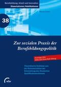 Eckelt |  Eckelt, M: Zur sozialen Praxis der Berufsbildungspolitik | Buch |  Sack Fachmedien