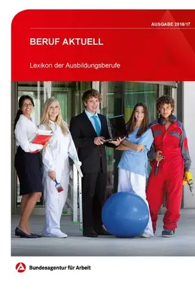 Bundesagentur für Arbeit |  Beruf aktuell 2016/17 | eBook | Sack Fachmedien