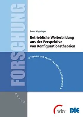 Käpplinger |  Betriebliche Weiterbildung aus der Perspektive von Konfigurationstheorien | Buch |  Sack Fachmedien