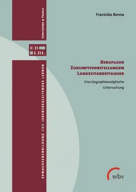 Bonna |  Berufliche Zukunftsvorstellungen Langzeitarbeitsloser | eBook | Sack Fachmedien