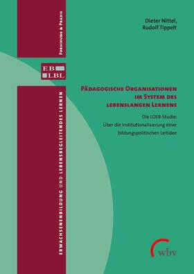 Nittel / Tippelt | Pädagogische Organisationen im System des lebenslangen Lernens | E-Book | sack.de