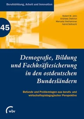 Jahn / Diettrich / Niethammer |  Demografie, Bildung und Fachkräftesicherung in den ostdeutschen Bundesländern | Buch |  Sack Fachmedien