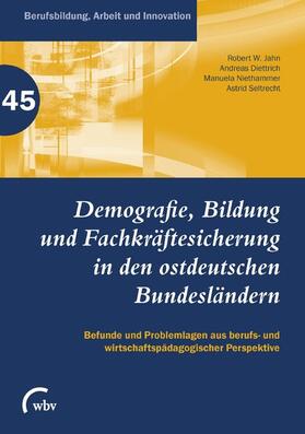 Diettrich / Jahn / Niethammer | Demografie, Bildung und Fachkräftesicherung in den ostdeutschen Bundesländern | E-Book | sack.de