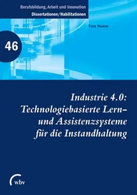 Haase |  Industrie 4.0: Technologiebasierte Lern- und Assistenzsysteme für die Instandhaltung | Buch |  Sack Fachmedien