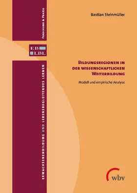Steinmüller | Bildungsregionen in der wissenschaftlichen Weiterbildung | Buch | 978-3-7639-5881-8 | sack.de