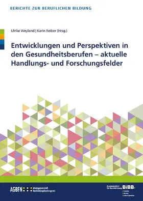 Weyland / Reiber |  Entwicklungen und Perspektiven in den Gesundheitsberufen | Buch |  Sack Fachmedien