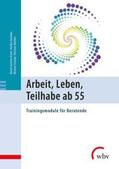 Ertelt / Imsande / Scharpf |  Ertelt, B: Arbeit, Leben, Teilhabe ab 55 | Buch |  Sack Fachmedien