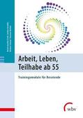 Ertelt / Imsande / Scharpf |  Arbeit, Leben, Teilhabe ab 55 | eBook | Sack Fachmedien