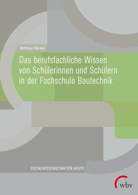 Wyrwal | Das berufsfachliche Wissen von Schülerinnen und Schülern in der Fachschule Bautechnik | E-Book | sack.de