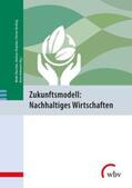 Slopinski / Panschar / Berding |  Zukunftsmodell: Nachhaltiges Wirtschaften | Buch |  Sack Fachmedien