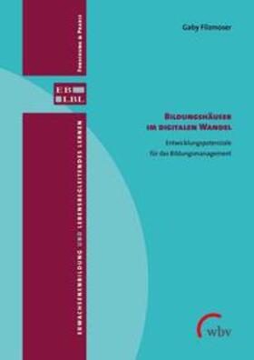 Filzmoser / Schmidt-Lauff / Schütz | Bildungshäuser im digitalen Wandel | Buch | 978-3-7639-6209-9 | sack.de