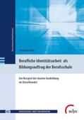 Thole / Friese |  Thole, C: Berufliche Identitätsarbeit als Bildungsauftrag | Buch |  Sack Fachmedien