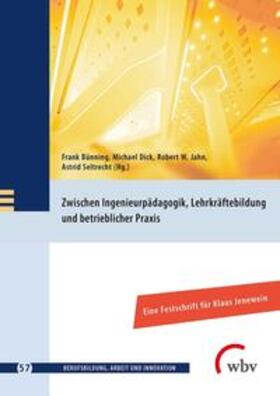 Bünning / Dick / Jahn |  Zwischen Ingenieurpädagogik, Lehrkräftebildung und betrieblicher Praxis | Buch |  Sack Fachmedien