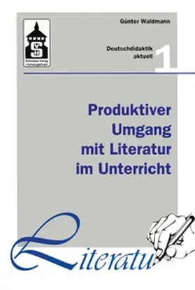 Waldmann |  Produktiver Umgang mit Literatur im Unterricht | eBook | Sack Fachmedien