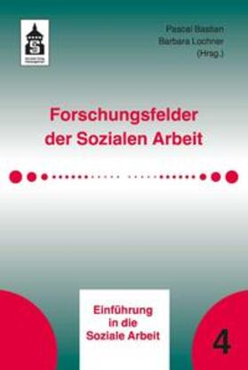 Bastian / Lochner | Forschungsfelder der Sozialen Arbeit | E-Book | sack.de