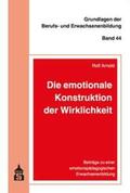 Arnold |  Die emotionale Konstruktion der Wirklichkeit | eBook | Sack Fachmedien
