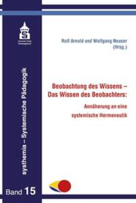 Arnold / Neuser | Beobachtung des Wissens - Das Wissen des Beobachters: | E-Book | sack.de