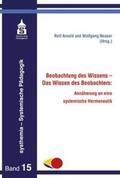 Arnold / Neuser |  Beobachtung des Wissens - Das Wissen des Beobachters: | eBook | Sack Fachmedien
