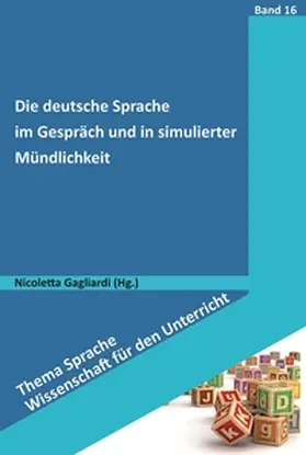 Gagliardi |  Die deutsche Sprache im Gespräch und in simulierter Mündlichkeit | eBook | Sack Fachmedien