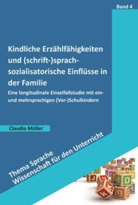 Müller |  Kindliche Erzählfähigkeiten und (schrift-)sprachsozialisatorische Einflüsse in der Familie | eBook | Sack Fachmedien