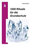 Kaiser |  1000 Rituale für die Grundschule | eBook | Sack Fachmedien